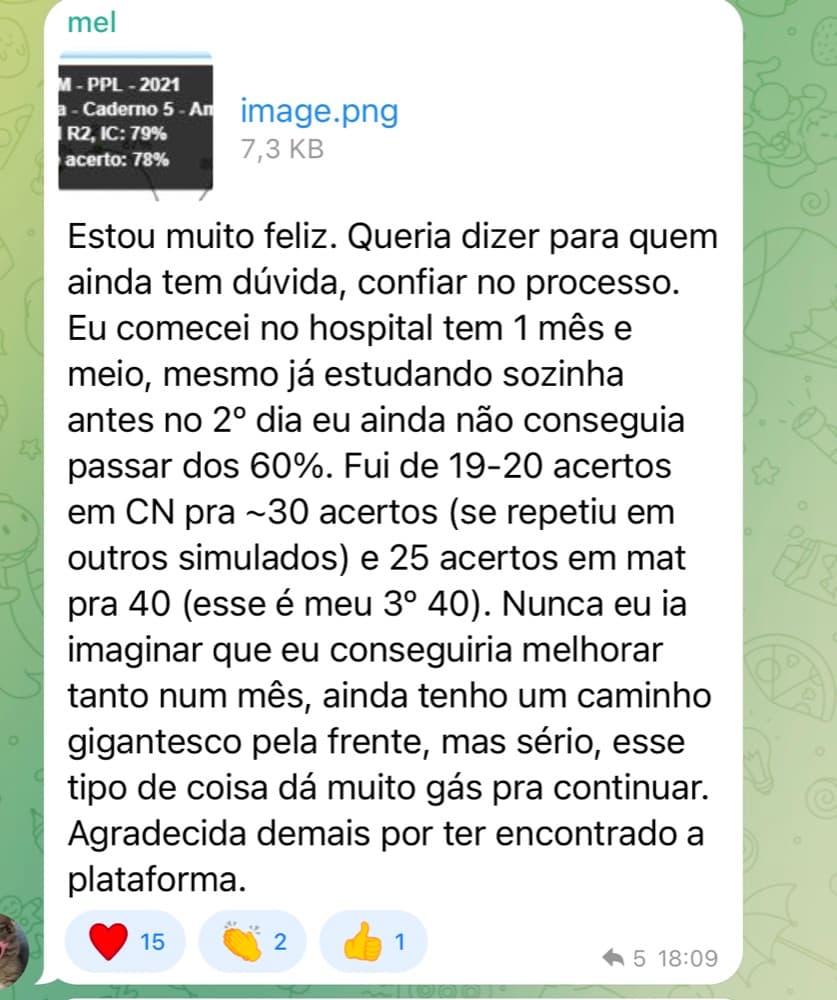 Mensagem no grupo: 'Comecei no hospital tem 1 mês e meio. Fui de 19-20 acertos em CN pra ~30 e de 25 acertos em mat pra 40'